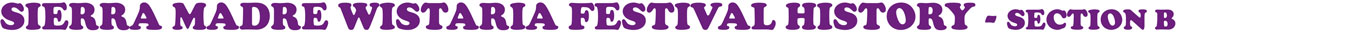 Sierra Madre Wistaria Festival History - Section B