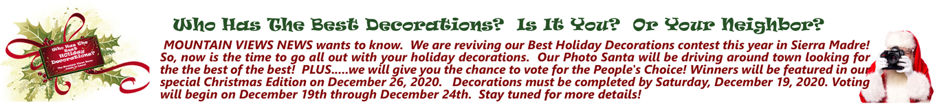 We are reviving our Best Holiday Decorations contest this year in Sierra Madre!